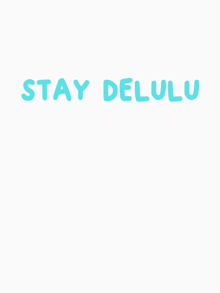 STAY DELULU BABY BLUE by zvizdetss