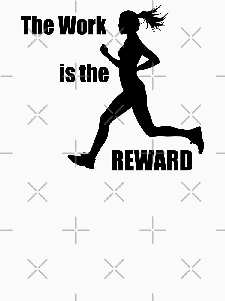 The Work Is The Reward Woman Runner by Esskay Designs