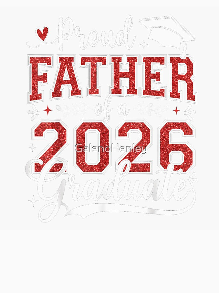Proud Father Of A 2026 Graduate Red Glitter Class Of 2026 by GalenoHenley