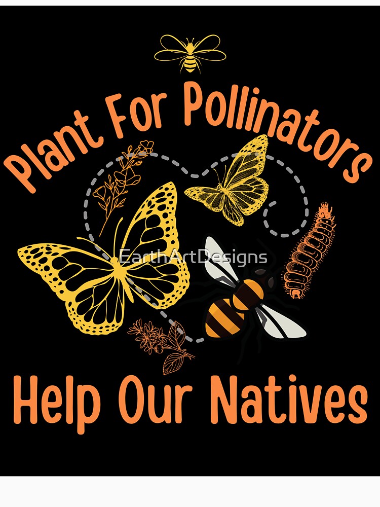 Plant For Pollinators Help Our Natives Colorful Design by EarthArtDesigns