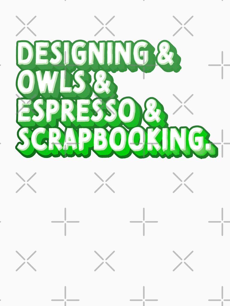 Designing & Owls &  Espresso & Scrapbooking by jazzydevil