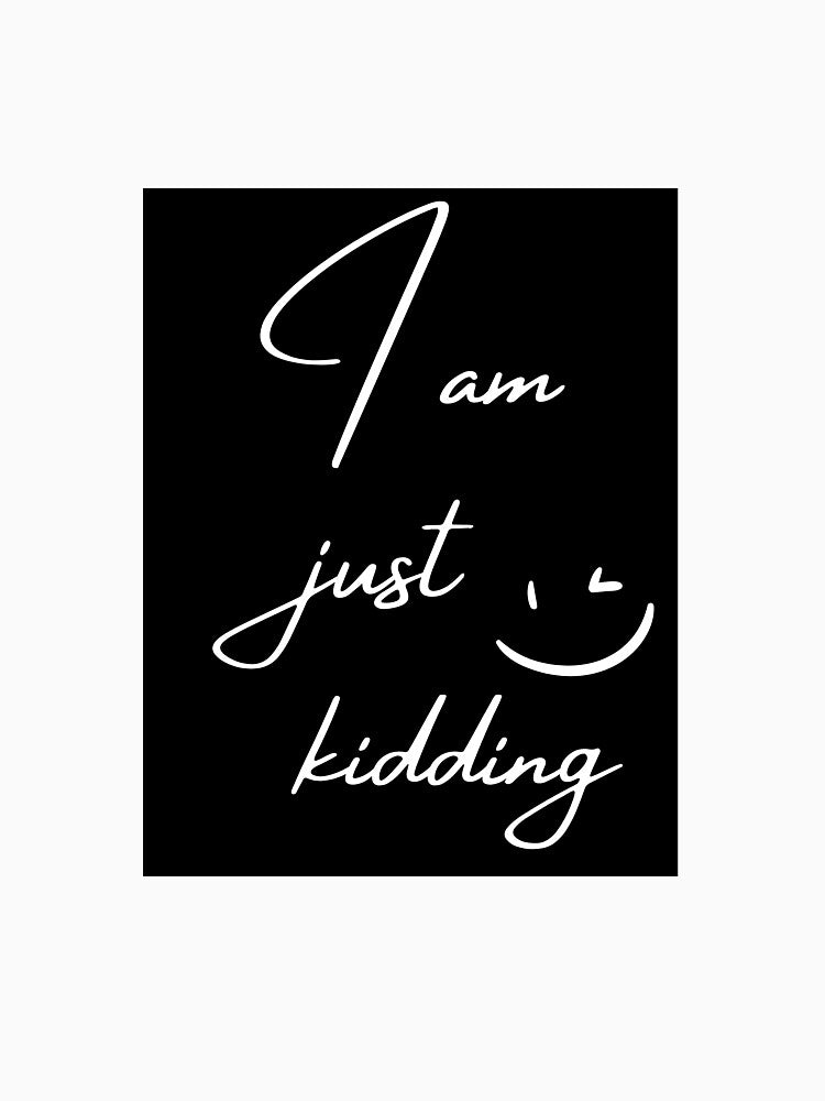 I am kidding by Santy2023