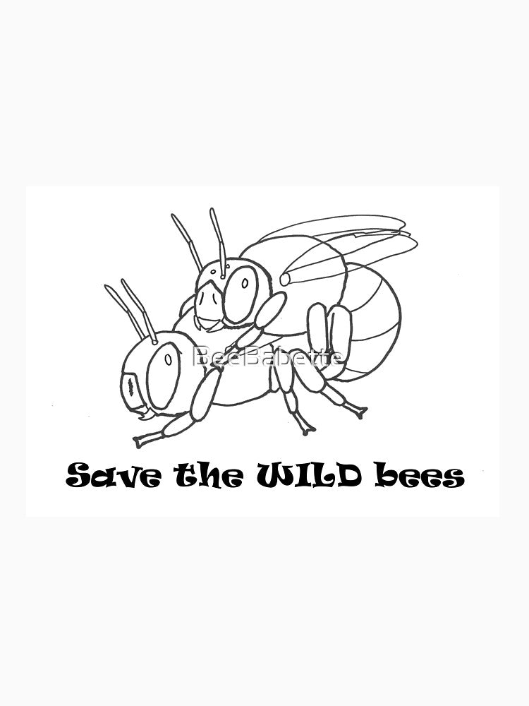 Save the WILD bees by BeeBabette
