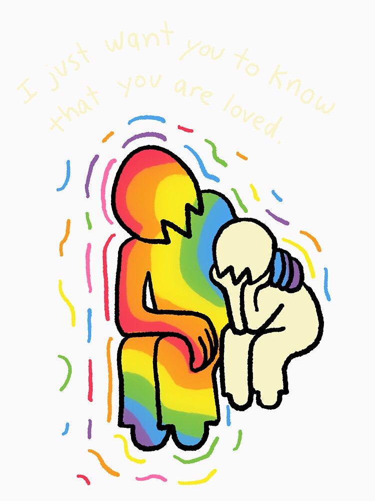 I just want you to know that you are loved by Callmejohn