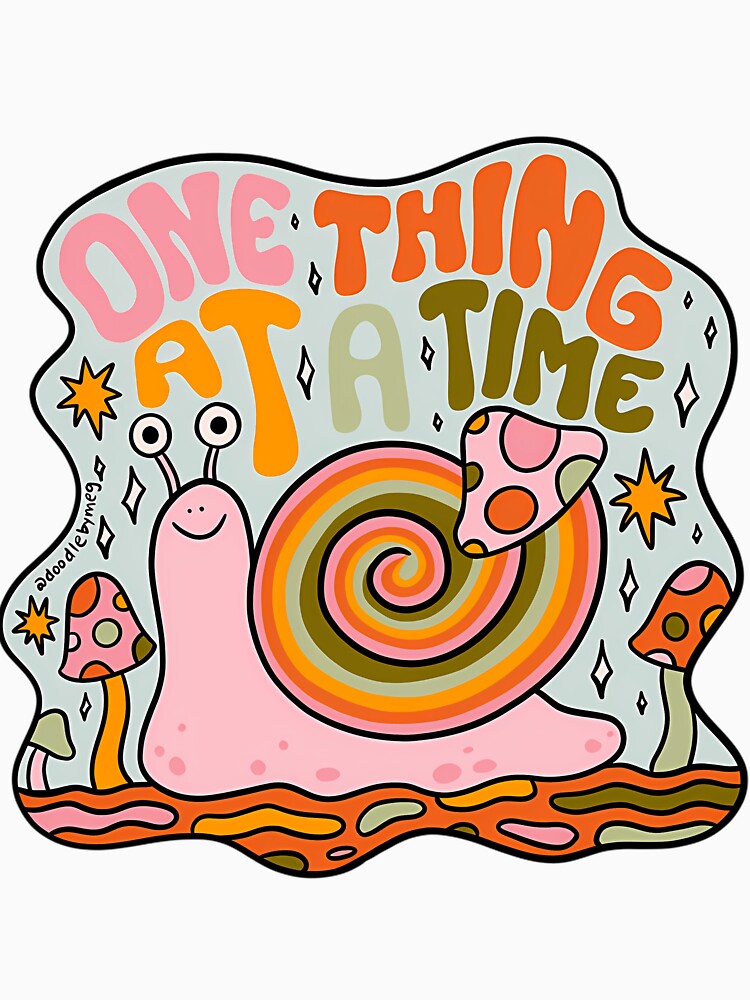 One Thing At A Time Snail by wbshgapdji73