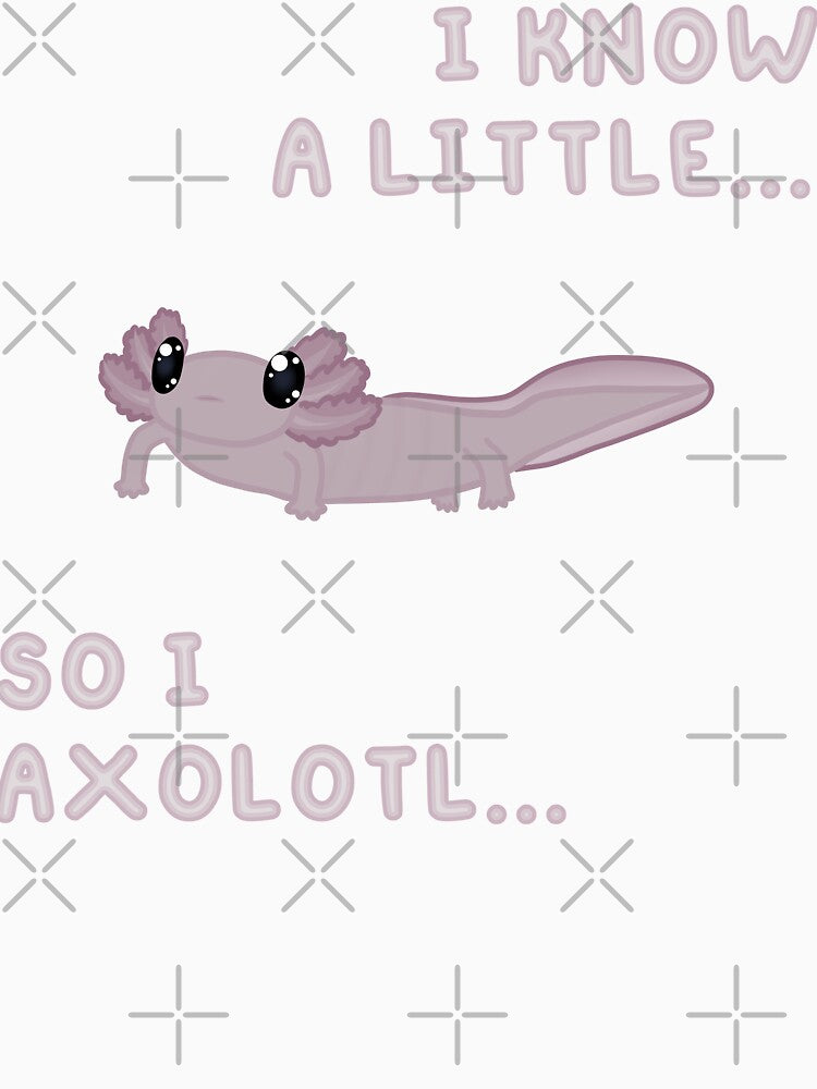 Know A Little Axolotl (In Black) by Creepy-Cutesie