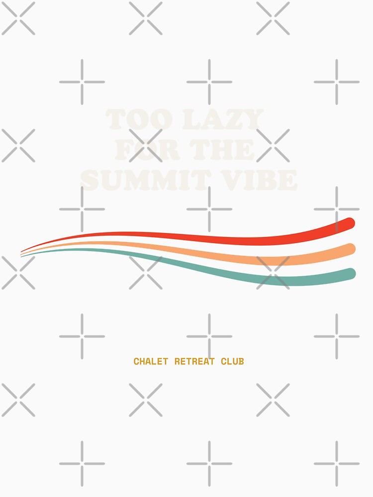 Too Lazy For The Summit Vibe Ironic Alpine Defiance Retro by SlothcoreVibes