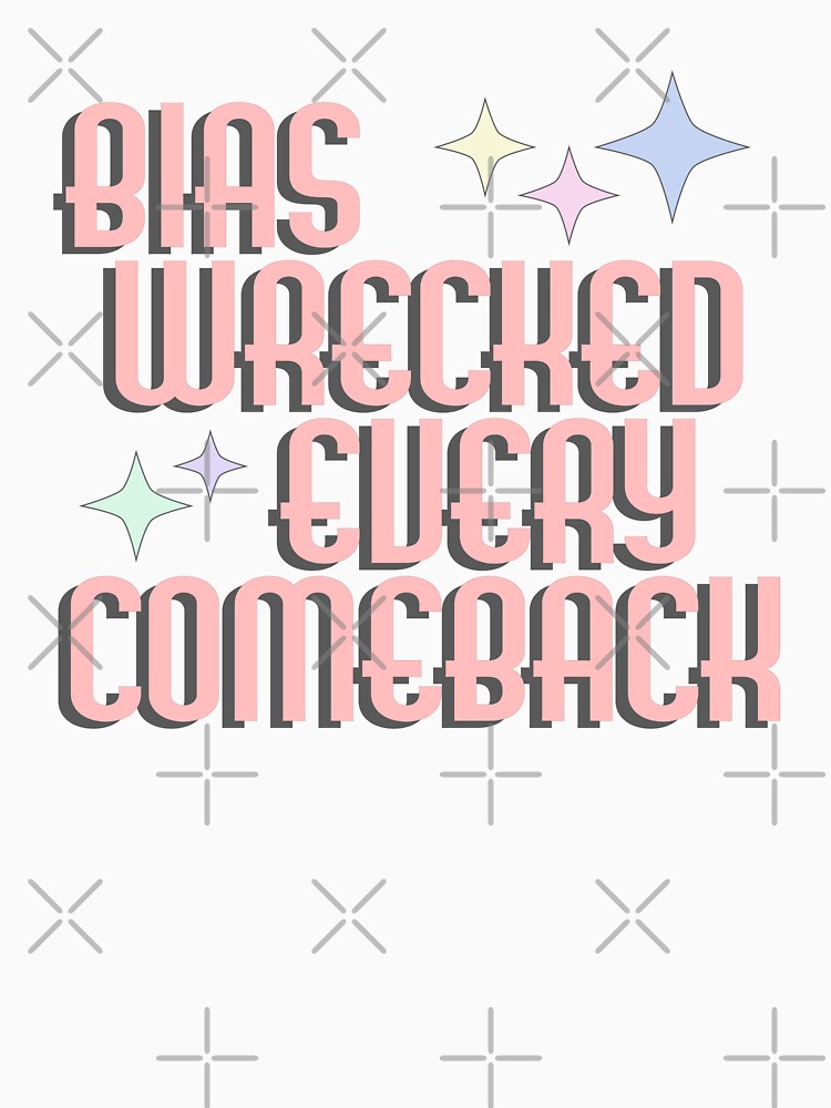 Bias Wrecked Every Comeback – Pastel K-pop Typography Design by Meivelle