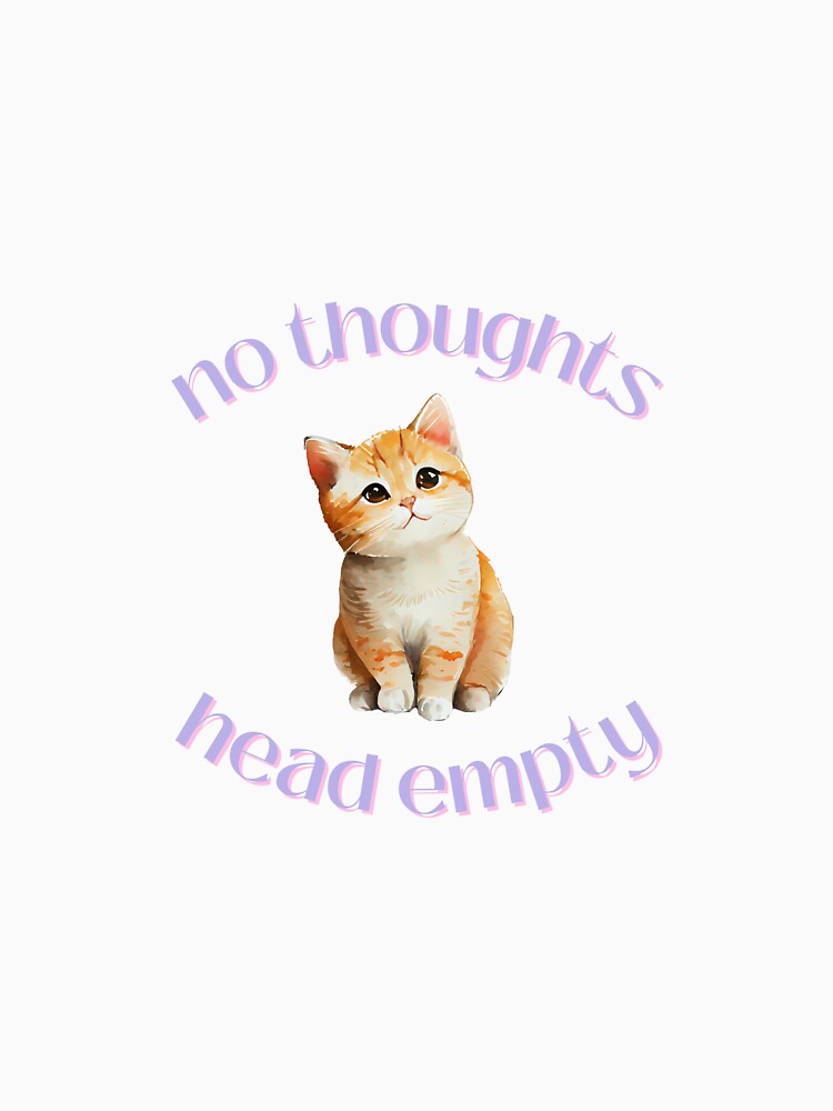 No thoughts head empty by babyjennyprints