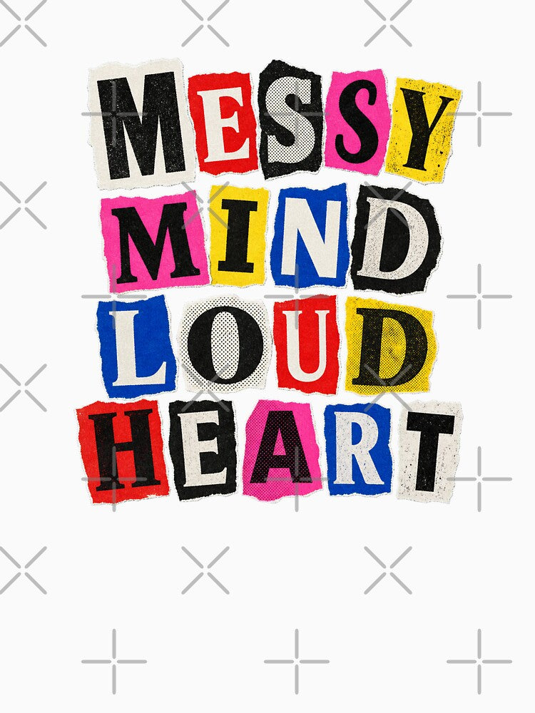 Messy Mind Loud Heart – Ransom Letters by Spenceless Designz