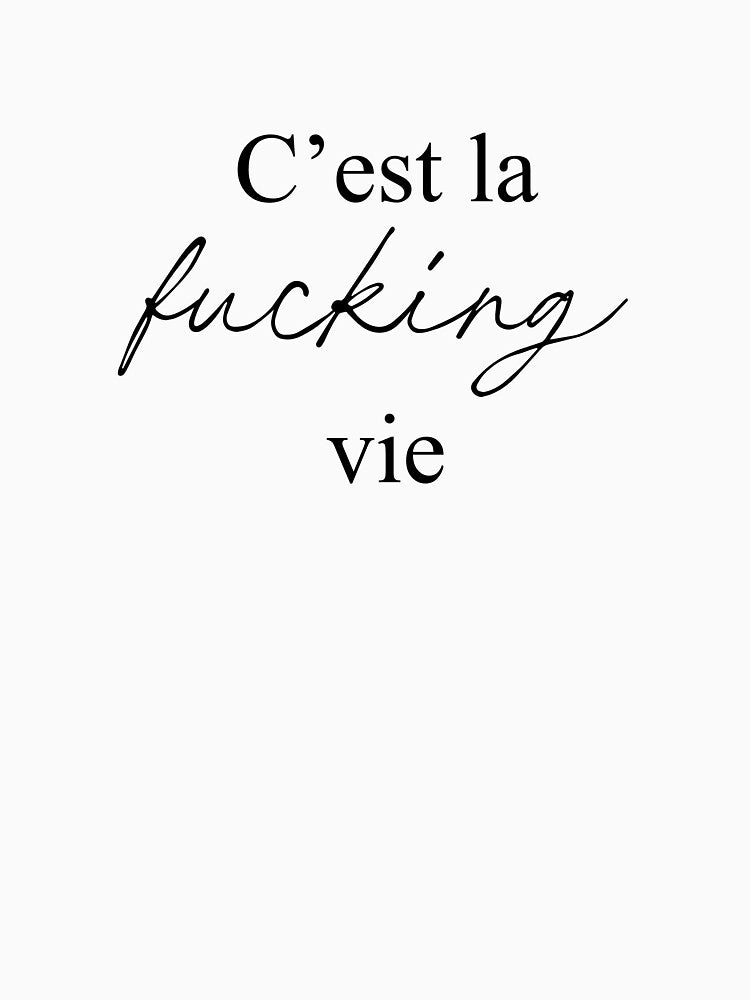 C’est la Fucking Vie – French Quote Typography Design | Minimalist Black and White Aesthetic by klebtgut