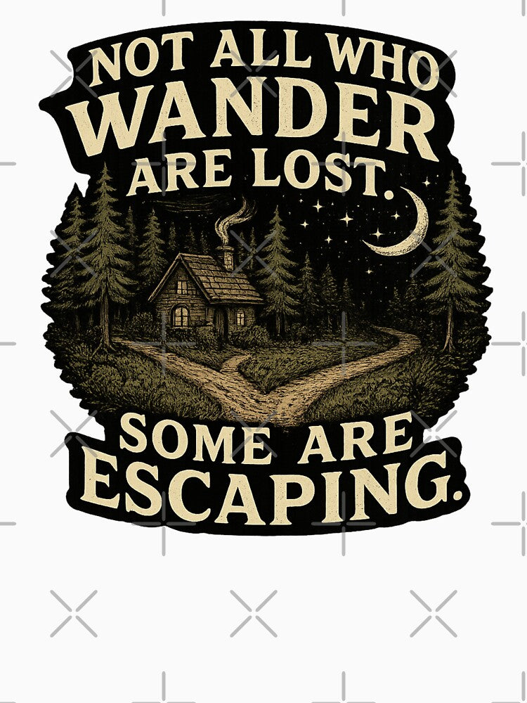 Not All Who Wander Some Are Escaping Quote by TheoVerse