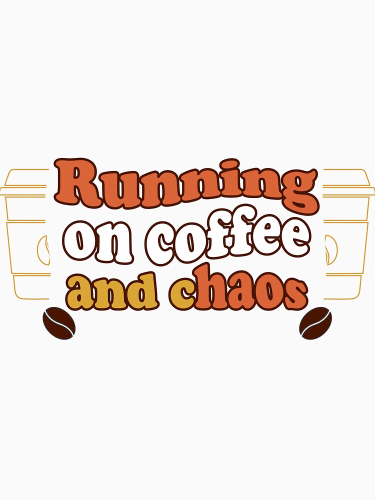 Running On Coffee And Chaos Retro Typography by Joshbrowny