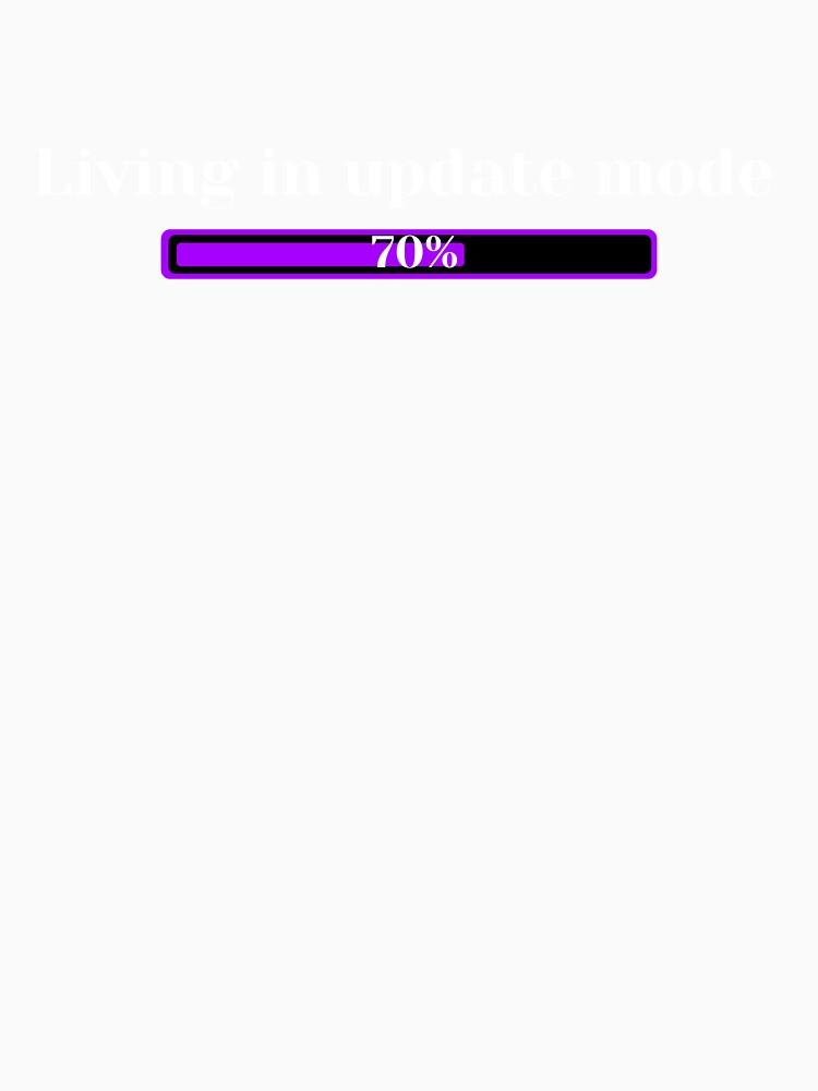 Living In Update Mode by JokeAndStyle