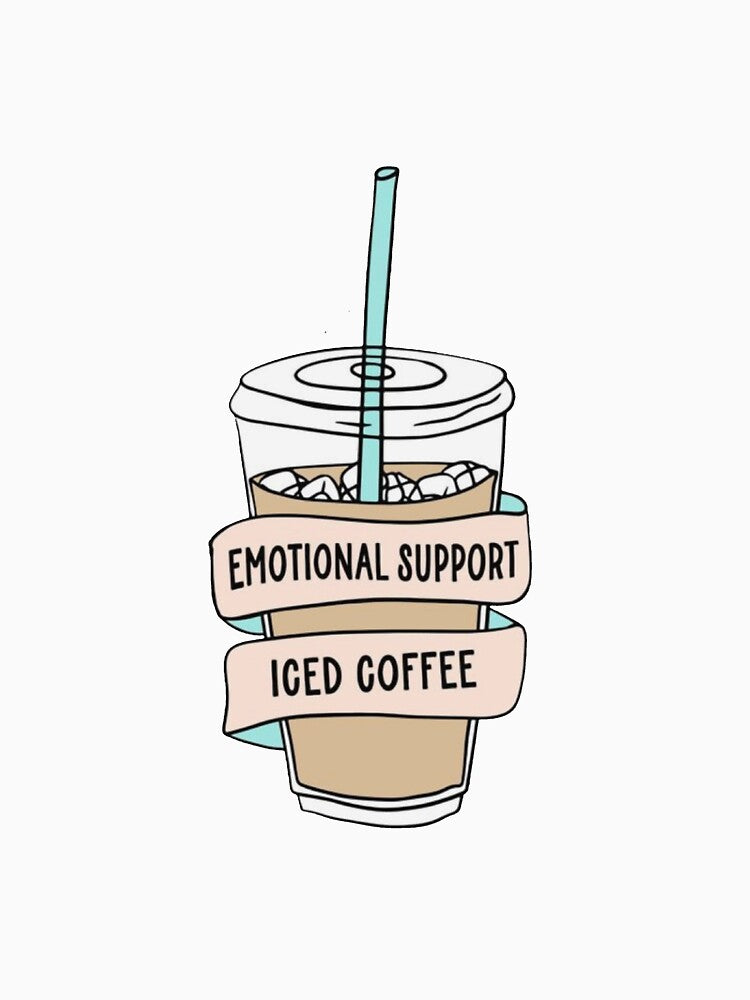 Emotional Support Coffee by discocowgirl