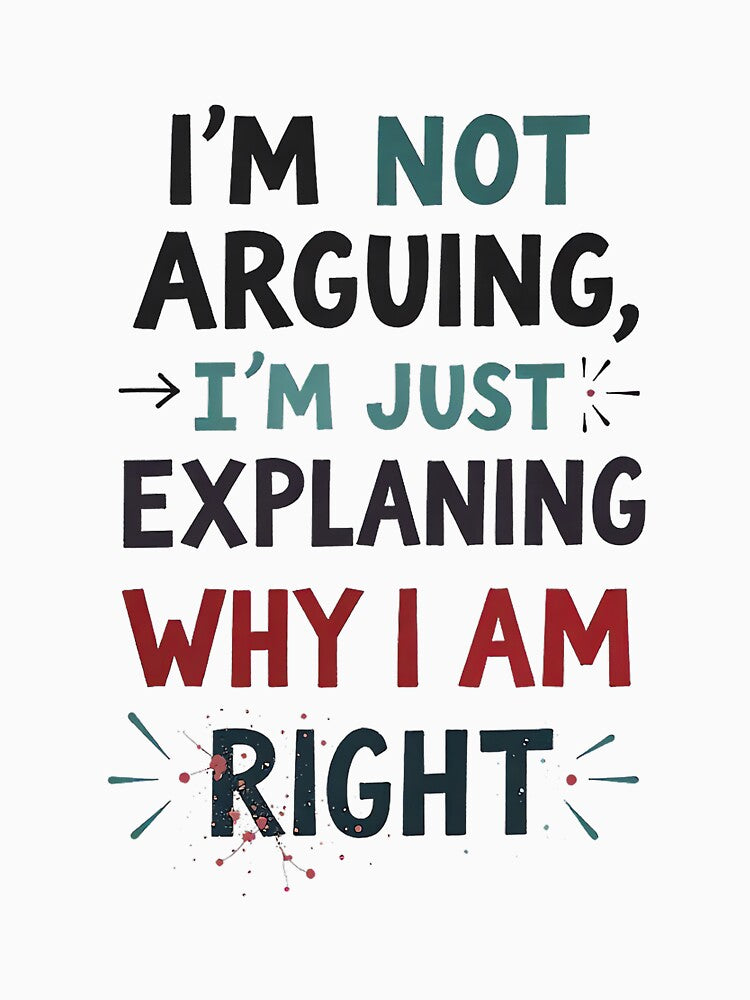 I'm Not Arguing, I'm Just Explaining Why I'm Right Premium Tri-Blend by mkrcsuuh2