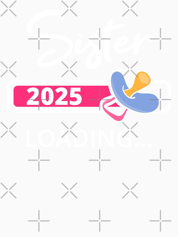 Sister 2025 Loading I - Promoted To Big Sister by Lemon Pepper