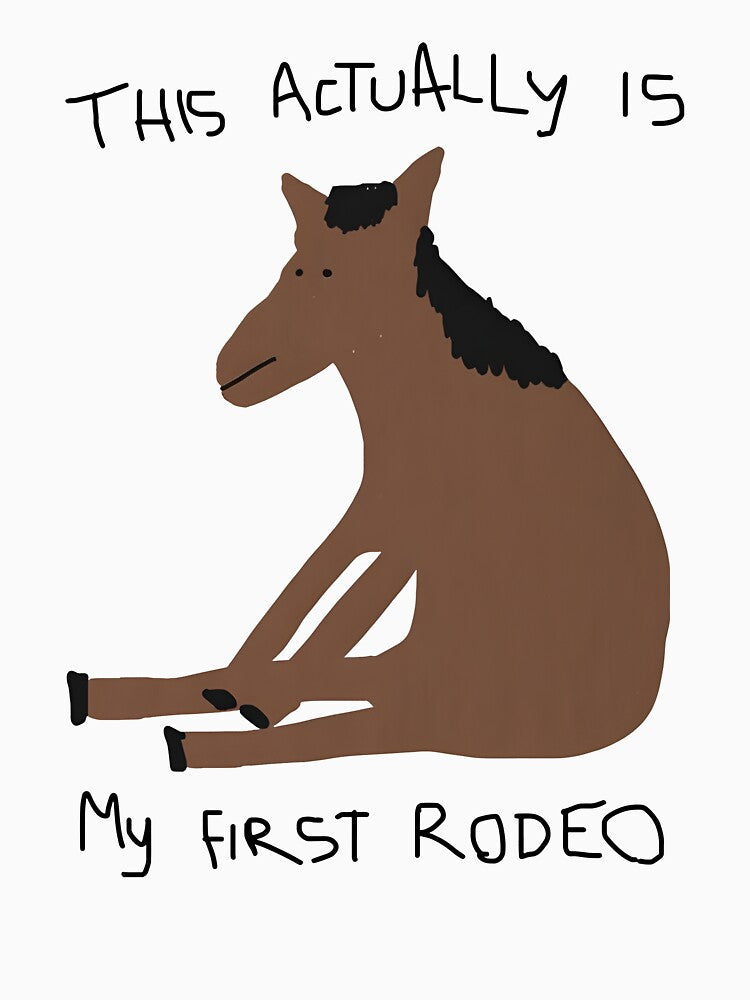 This Actually Is My First Rodeo by RoderickStout