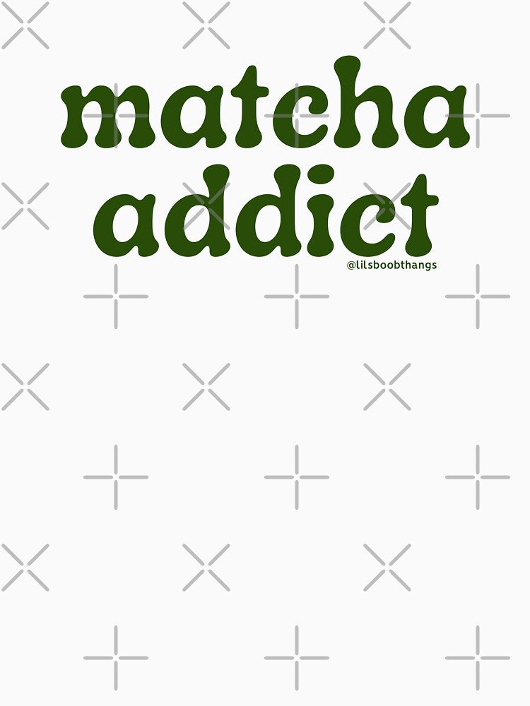 Matcha Addict v7 | @lilsboobthangs by lilsboobthangs