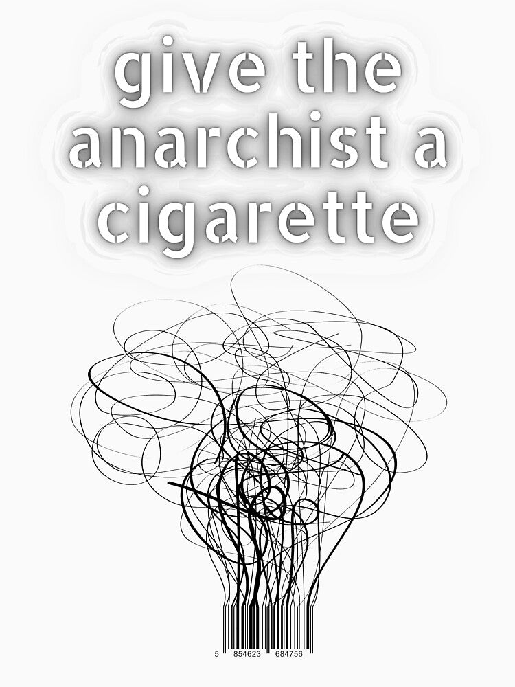 give the anarchist a cigarette by AnnabethChatwin