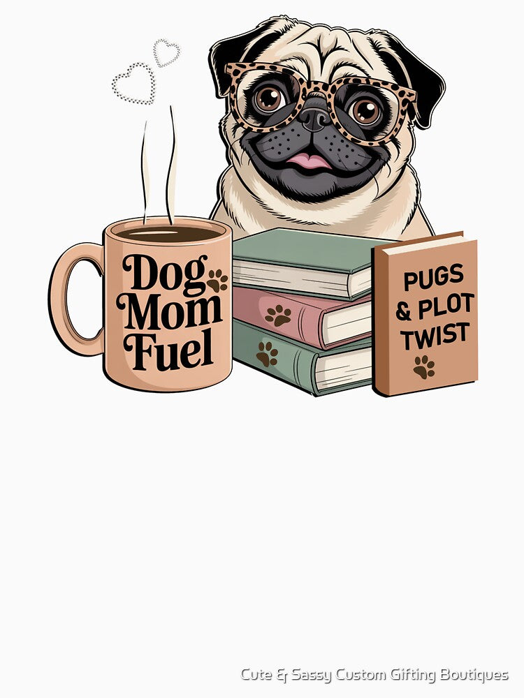 Pug Dog Life and Plot Twist Dog Mom Fuel Coffee Book Lover Gift by Cute & Sassy Custom Gifting Boutiques