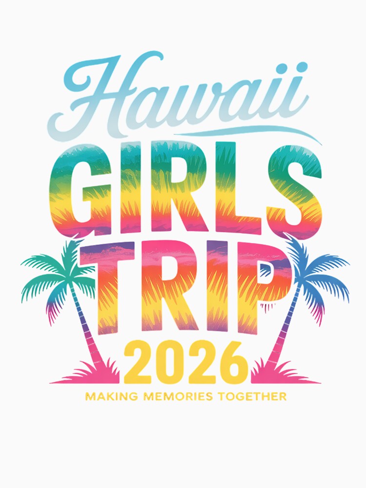 Hawaii Girls Trip 2026 Vacation Weekend Matching Summer by grounabslaninal