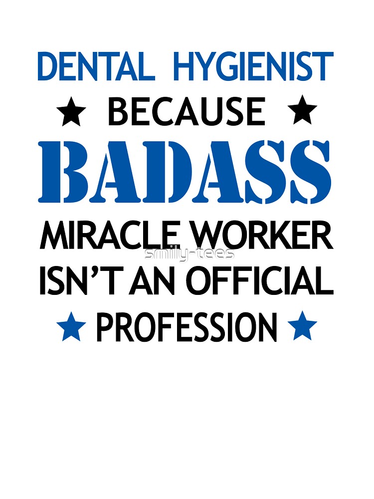 Dental Hygienist Surprise Birthday Badass Miracle Worker by smily-tees