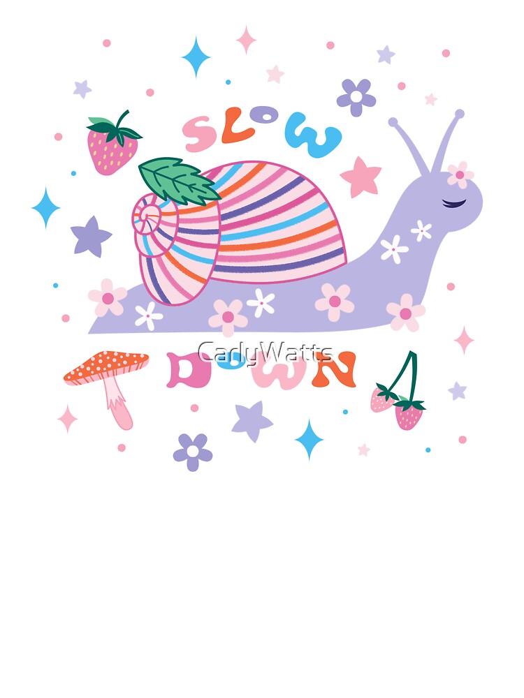 Slow Down Snail by CarlyWatts