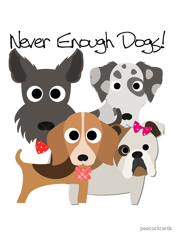 Never Enough Dogs Dog Lover by peacockcards