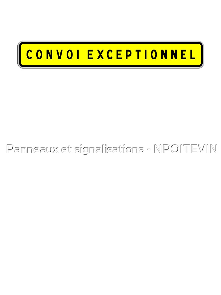 Exceptional convoy sign, road sign for exceptional transport by Panneaux et signalisations - NPOITEVIN