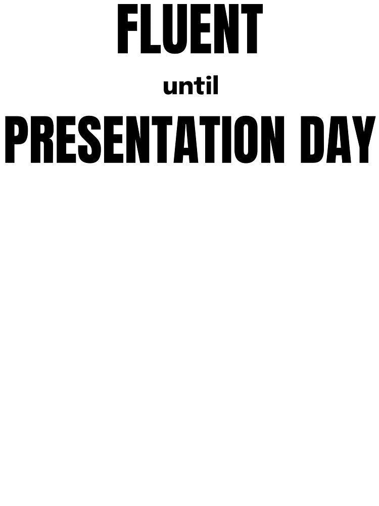 Fluent until Presentation Day SLP Grad Student by SimplyTees247