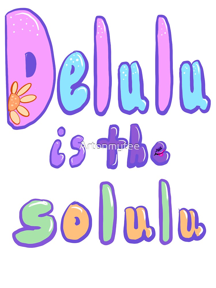 Copy of Delulu sarcastic funny humor by Artonmytee
