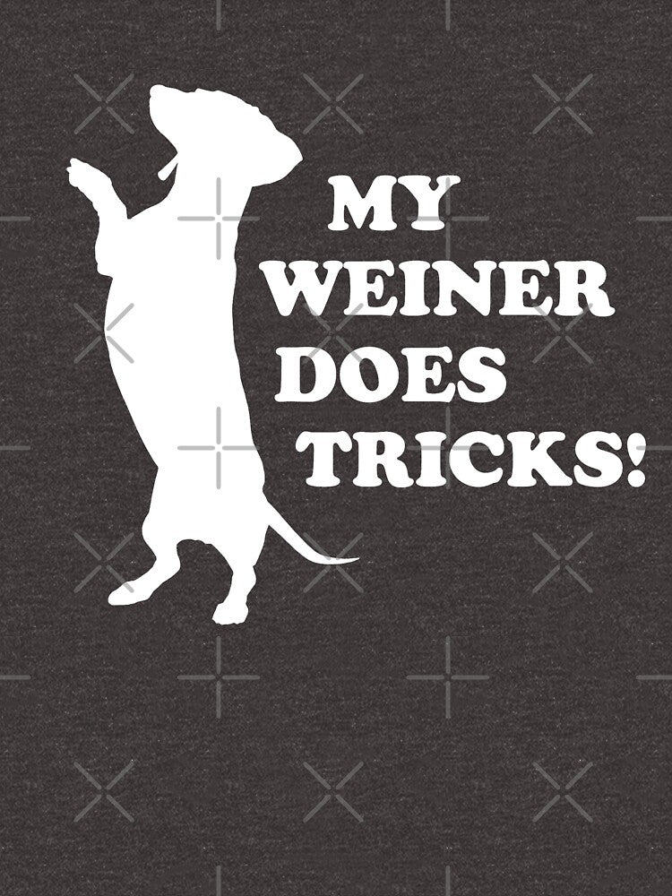 My Weiner Does Tricks by goodtogotees