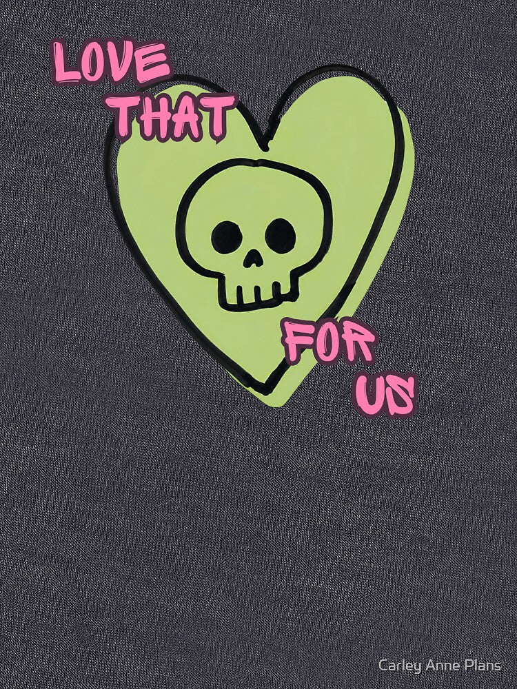 Love That for Us – Cute Dark Humor by Carley Anne Plans