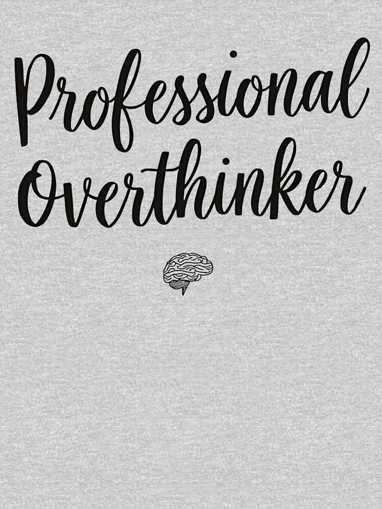 Professional Overthinker by MakarenaCreate