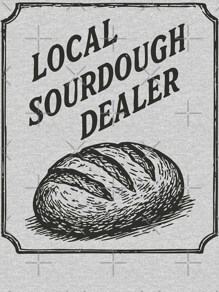 Support Your Local Sourdough Dealer Funny Vintage by TomFrontierArt
