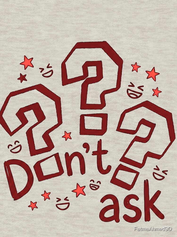 Don’t Ask Cartoon Quote by FatmaAhmed90