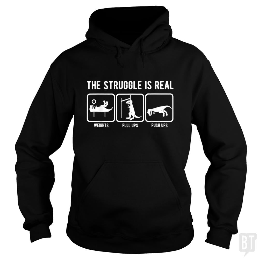 The Struggle Is Real Hoodie