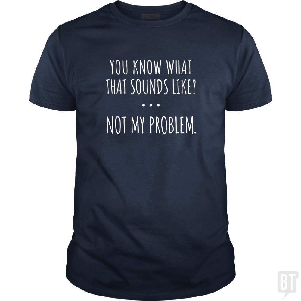 Not My Problem