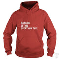 Let Me Overthink This Hoodie