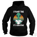 I Found This It's Vibrating Hoodie