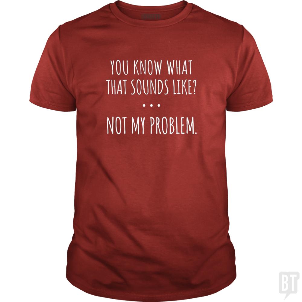 Not My Problem