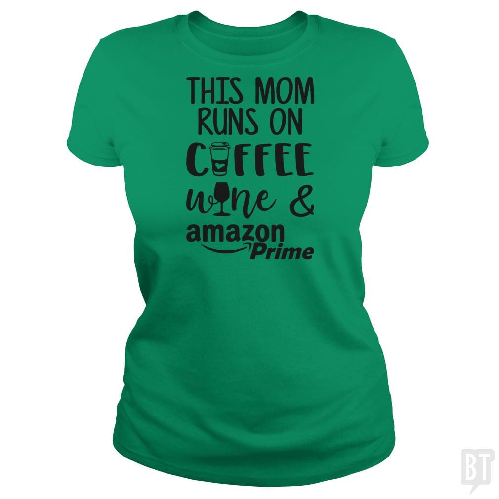 This Mom Runs on Coffee, Wine and Amazon Prime