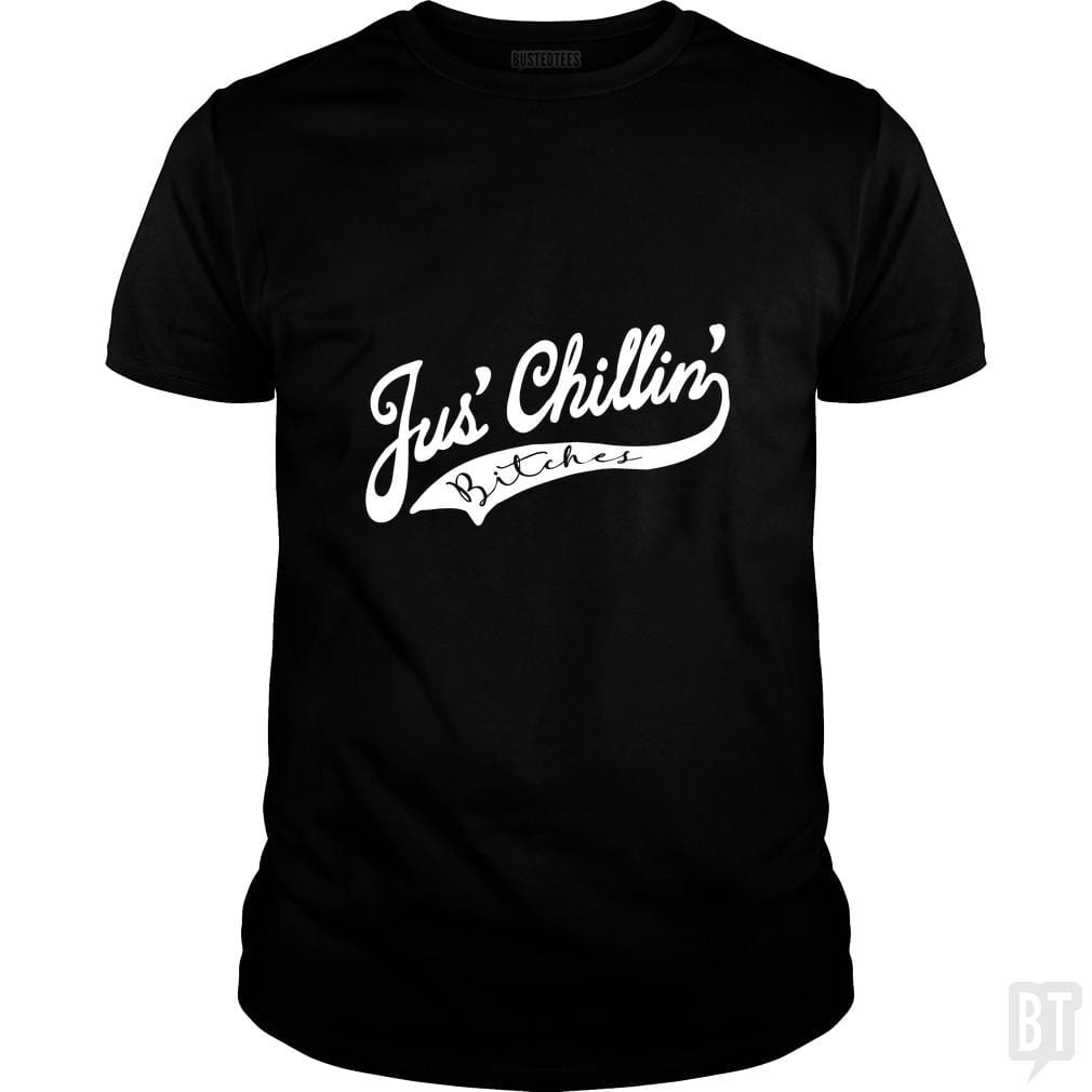 Jus Chillin Bitches