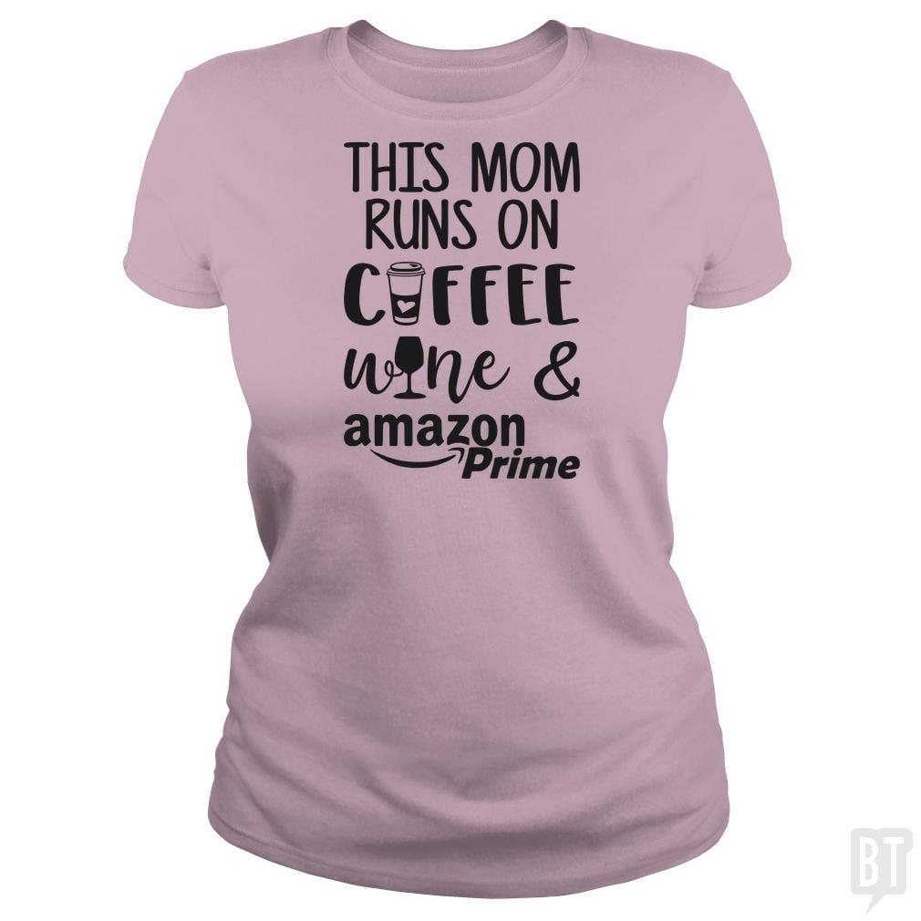 This Mom Runs on Coffee, Wine and Amazon Prime