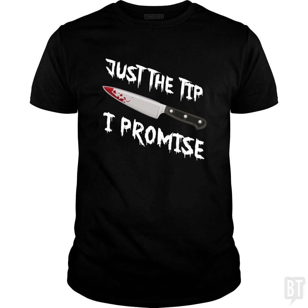 Just The Tip I Promise