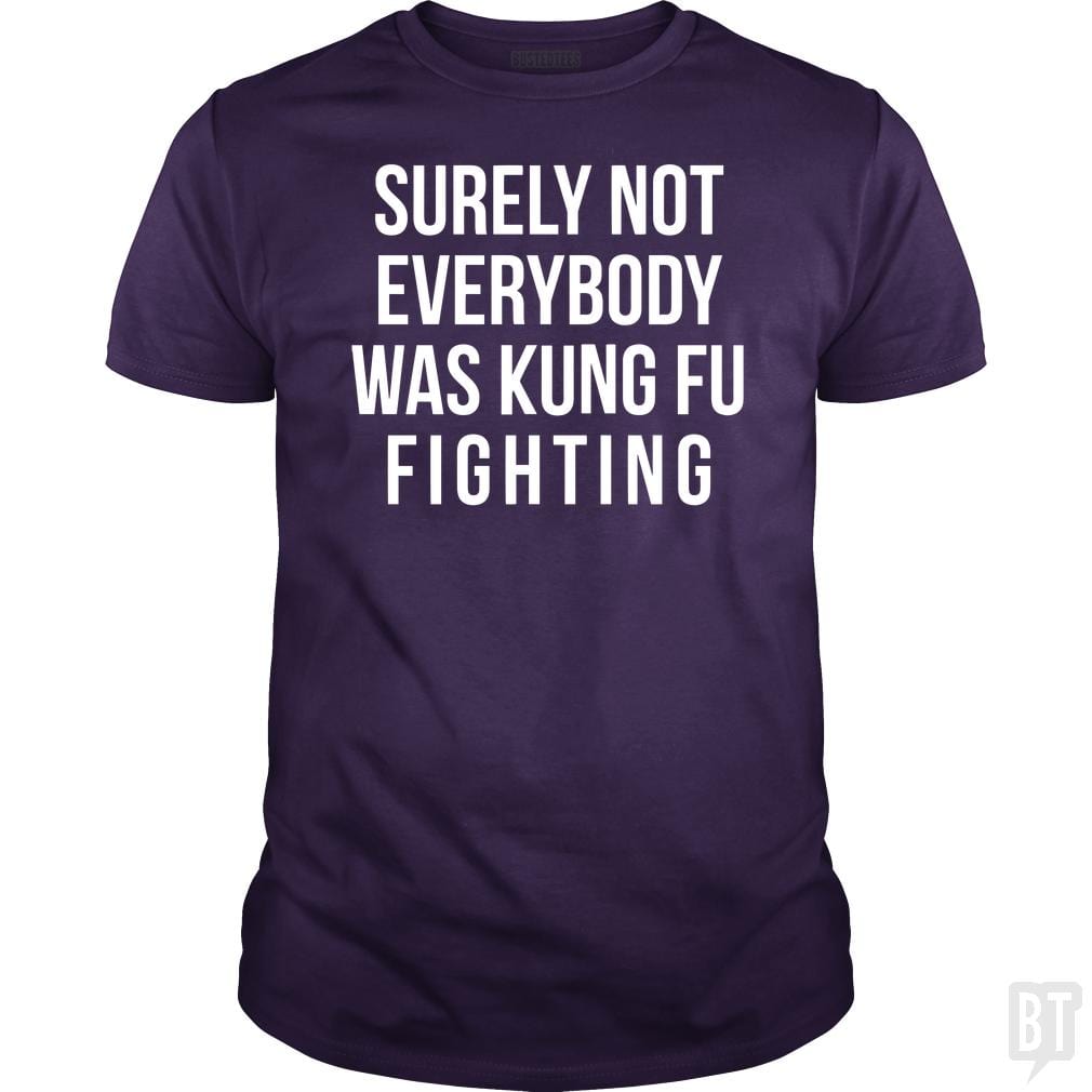 Surely Not Everybody Was Kung Fu Fighting