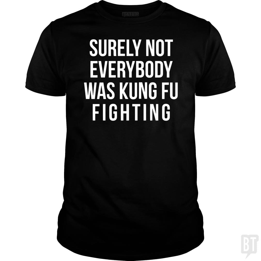Surely Not Everybody Was Kung Fu Fighting