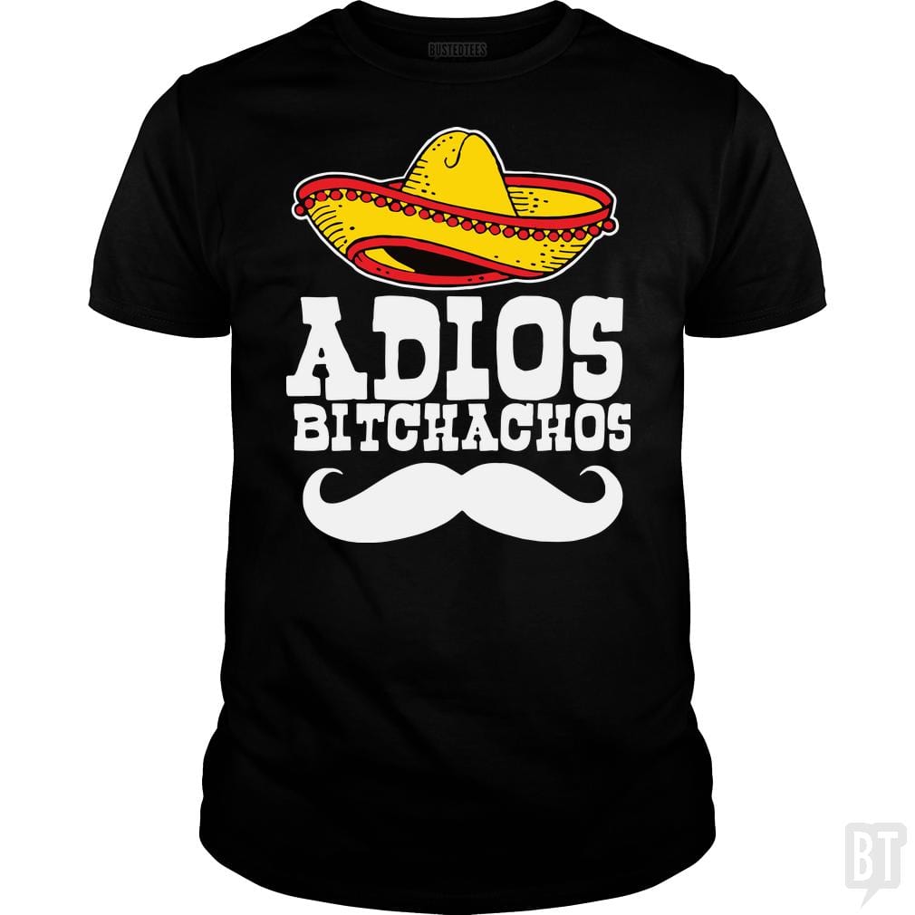 Adios Bitchachos