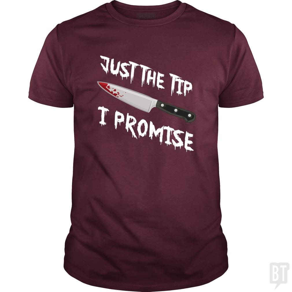 Just The Tip I Promise